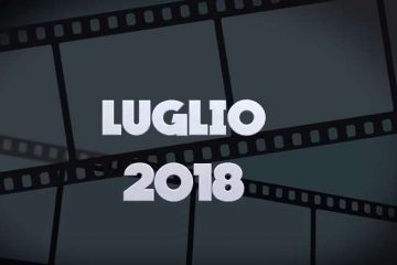 Film al cinema Luglio 2018